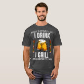 Thats What I Do I Drink I Grill And Know Things Tシャツ (正面フル)