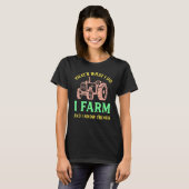 That's What I Do I Farm And I Know Things Tシャツ (正面フル)