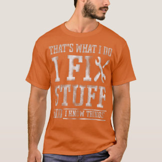 Thats What I Do I Fi Stuff And I Know Things Funny Tシャツ