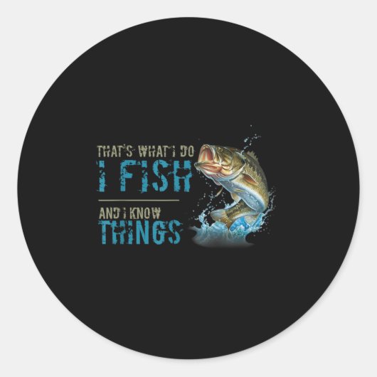 That's What I Do I Fish And I Know Things  ラウンドシール (正面)