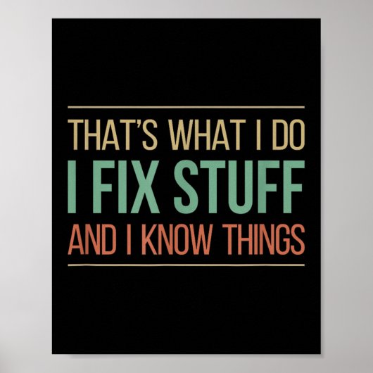 That's What I Do - I Fix Stuff And I Know Things - ポスター (正面)
