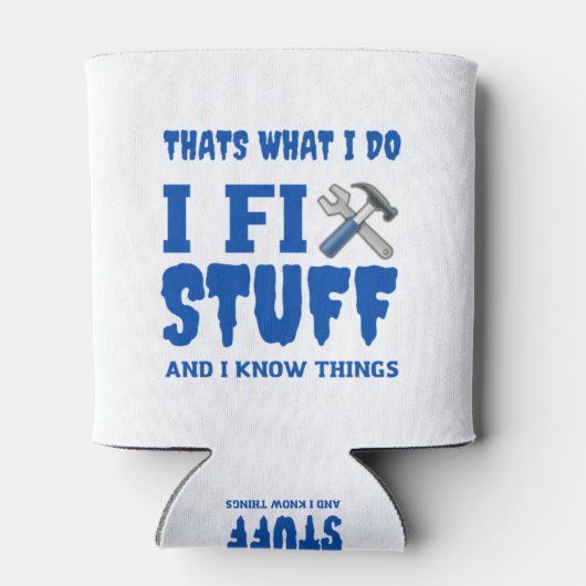 that's what i do i fix stuff and i know things 缶クーラー (裏面)