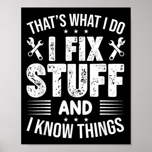 That's What I Do I Fix Stuff And I Know Things Fun ポスター (正面)