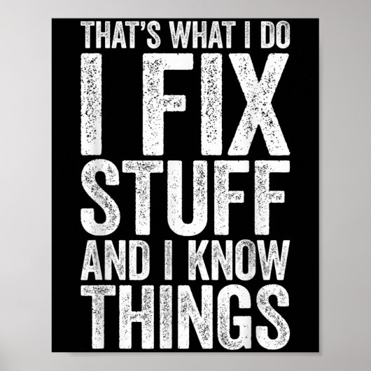 That's What I Do I Fix Stuff And I Know Things Shi ポスター (正面)