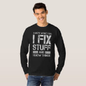 Thats What I Do I Fix Stuff And I Know Things Tシャツ (正面フル)