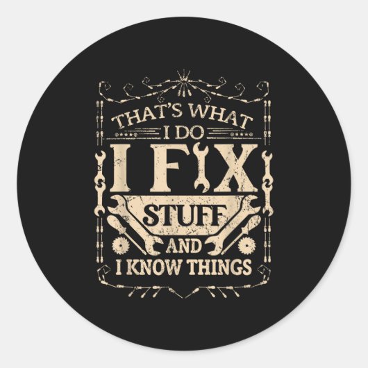 That's What I Do I Fix Stuff And Know Things Funny ラウンドシール (正面)