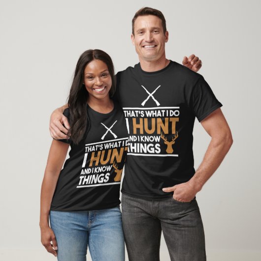 Thats What I Do I Hunt And I Know Things Hunting Tシャツ (ユニセックス)