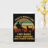 That's What I Do I Pet Dog I Play Guitars And I Kn カード (黄色い花)