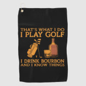 That's What I Do I Play Golf I Drink Bourbon ゴルフタオル (正面)