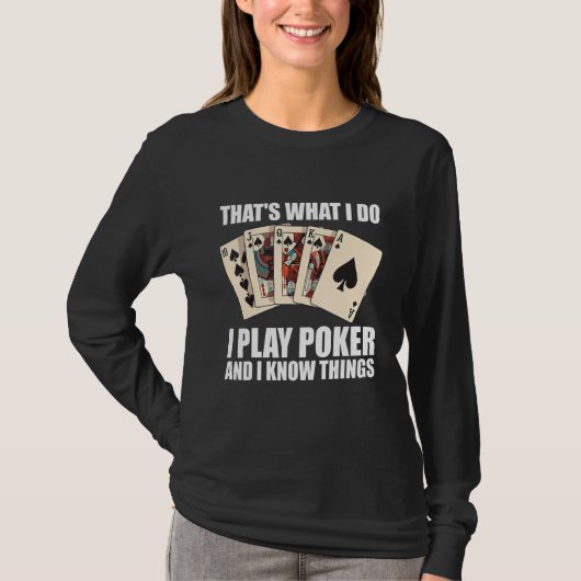 That's what I do  I play Poker and I know things 2 Tシャツ (正面)