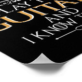 Thats What I Do I Play The Guitar And I Know Thing ポスター (角)