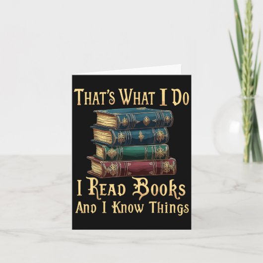 That's What I Do I Read Books And I Know Things  カード (正面)