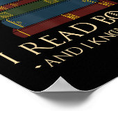 That's What I Do I Read Books And I Know Things -  ポスター (角)