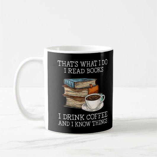 That's what i do i read books i drink coffee i kno コーヒーマグカップ (左)
