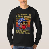 That's What I Do I Read Books I Drink Coffee   Owl Tシャツ (正面)