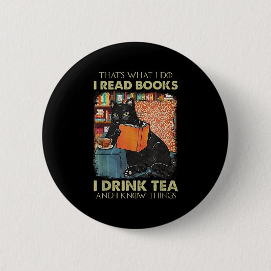 That's What I Do I Read Books I Drink Tea And I Kn 缶バッジ (正面)