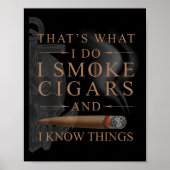 That's What I Do I Smoke Cigars And I Know Things  ポスター (正面)