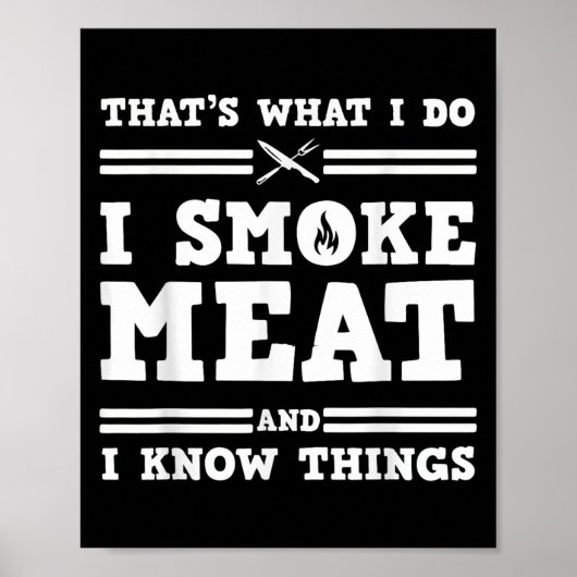 That's What I Do I Smoke Meat And I Know Things  ポスター (正面)
