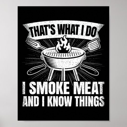 That's What I Do I Smoke Meat And I Know Things Bb ポスター (正面)