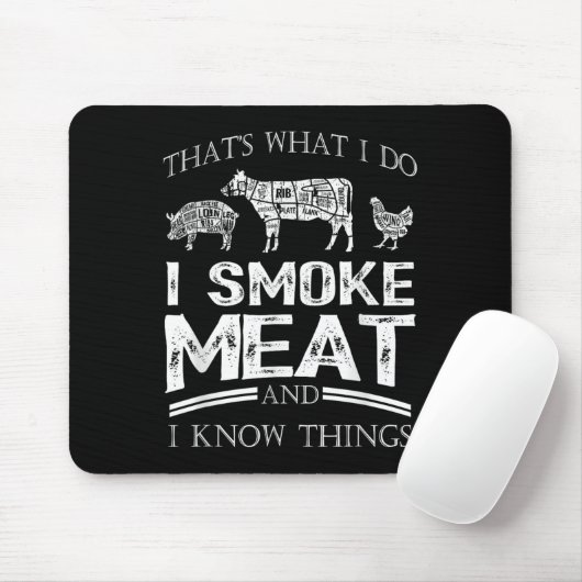 That's What I Do I Smoke Meat I Know Things Funny  マウスパッド (マウス)