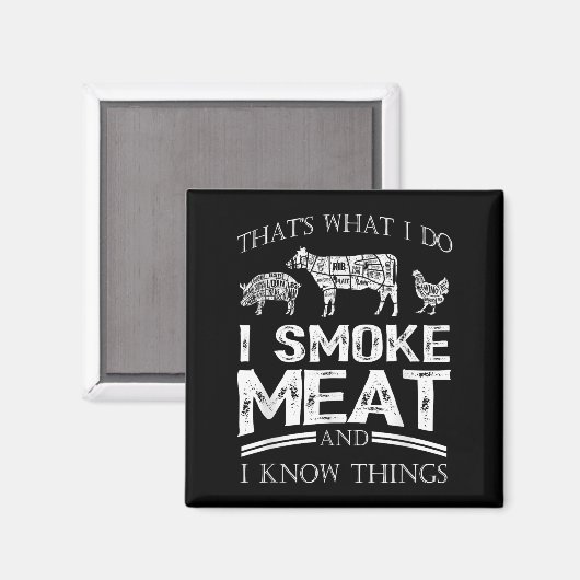 That's What I Do I Smoke Meat I Know Things Funny  マグネット (正面/裏面)