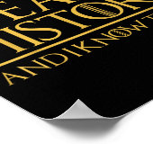 That's What I Do I Teach History And I Know Things ポスター (角)