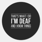 That's What I Do - I'm Deaf And I Know Things -  ラウンドシール (正面)