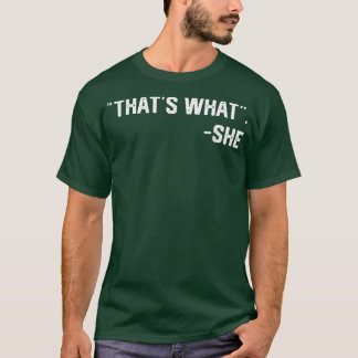 That's What She Said Quote Funny  Tシャツ