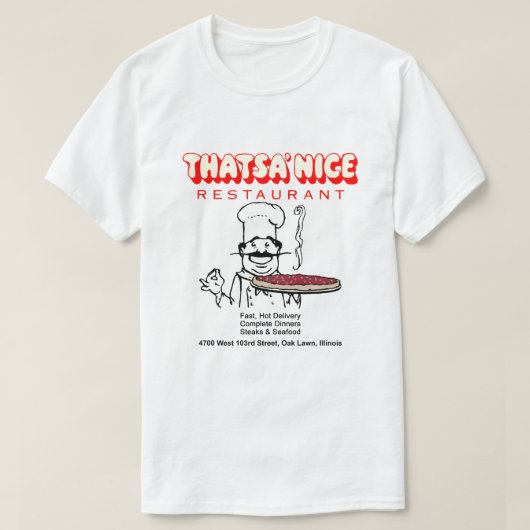 Thatsa' Nice Restaurant, Oak Lawn，イリノイ Tシャツ (デザイン正面)