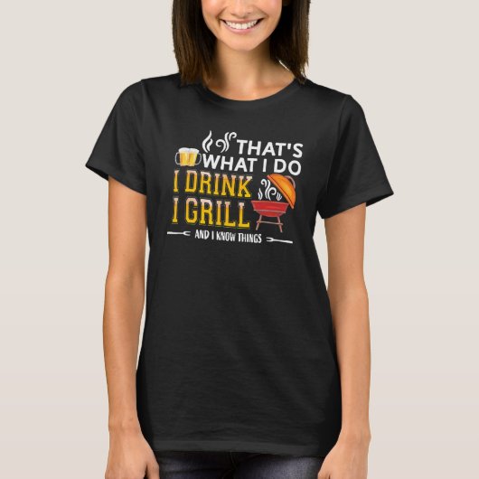 Thatu2019s私は女の子を飲み、私はこれを知っている Tシャツ (正面)
