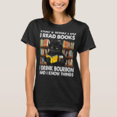Thatu2019s私は本を飲む読Bourbon Anを私は何をする Tシャツ (正面)