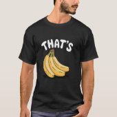 Thatu2019s Bananas, Funny Fruit Lover Tシャツ (正面)
