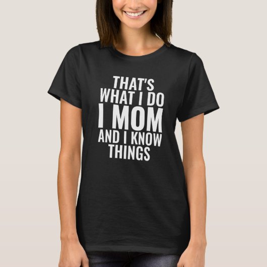 Thatu2019s what I do I Mom and I know things  Moth Tシャツ (正面)