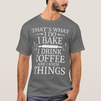 Thatx27おもしろいs私はコーヒーとKを飲む飲み物を焼く Tシャツ
