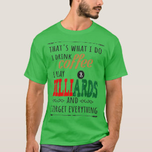 Thatx27s私は私がビリヤードコーヒーを飲む遊こと Tシャツ