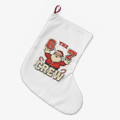 The 6 7 Crew Funny Santa Christmas Meme  ラージクリスマスストッキング (正面 (吊り時))