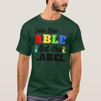 The Able Not The Label Autism Awareness 3を参照 Tシャツ