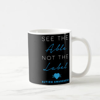 The Able Not The Label Autism Down Syndrome Awを参照 コーヒーマグカップ