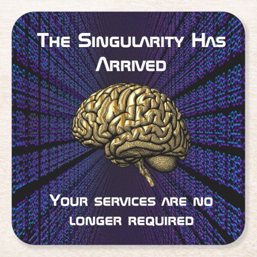 The AI Singularity Has Arrived スクエアペーパーコースター (正面)