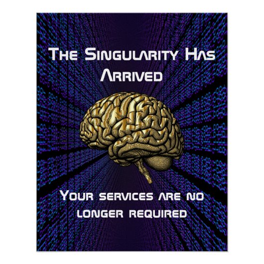 The AI Singularity Has Arrived ポスター (正面)