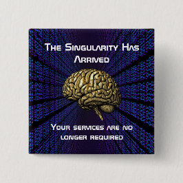 The AI Singularity Has Arrived 缶バッジ