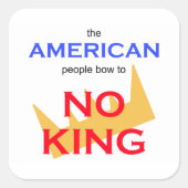 The American People Bow to No king スクエアシール (正面)