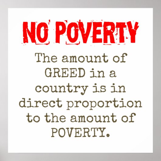 The Amount Of Greed In A Country - Poverty Quote ポスター (正面)