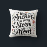 The Anchor In Every Storm Is Mom クッション<br><div class="desc">The Anchor In Every Storm Is Mom</div>