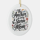 The Anchor In Every Storm Is Mom セラミックオーナメント (右)