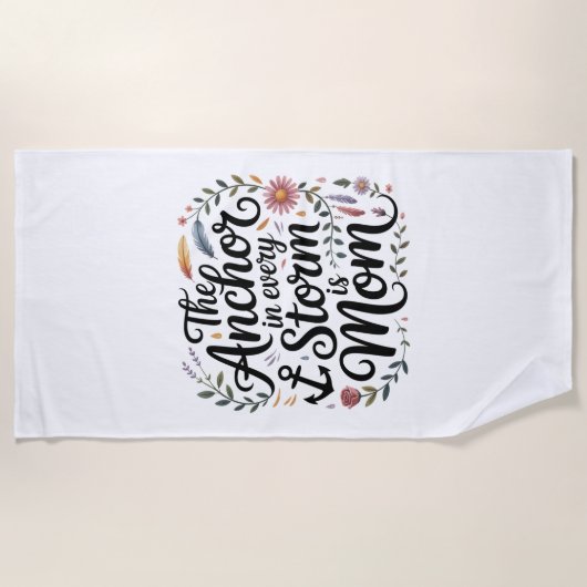 The Anchor In Every Storm Is Mom ビーチタオル (正面)