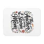 The Anchor In Every Storm Is Mom マグネット (横)