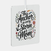 The Anchor In Every Storm Is Mom メタルオーナメント (正面右)