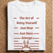 The Art of Being Yourself Mindful Dog Lover Presen Tシャツ