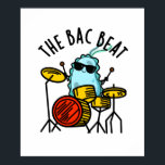 The Bac Beat Funny Drummer Bacteria Pun ポスター<br><div class="desc">The Bac Beat Funny Drummer Bacteria Pun features a bacteria drummer going at it on the drums.  Perfect pun gift for family and friends who love cute drummer bacteria puns.</div>
